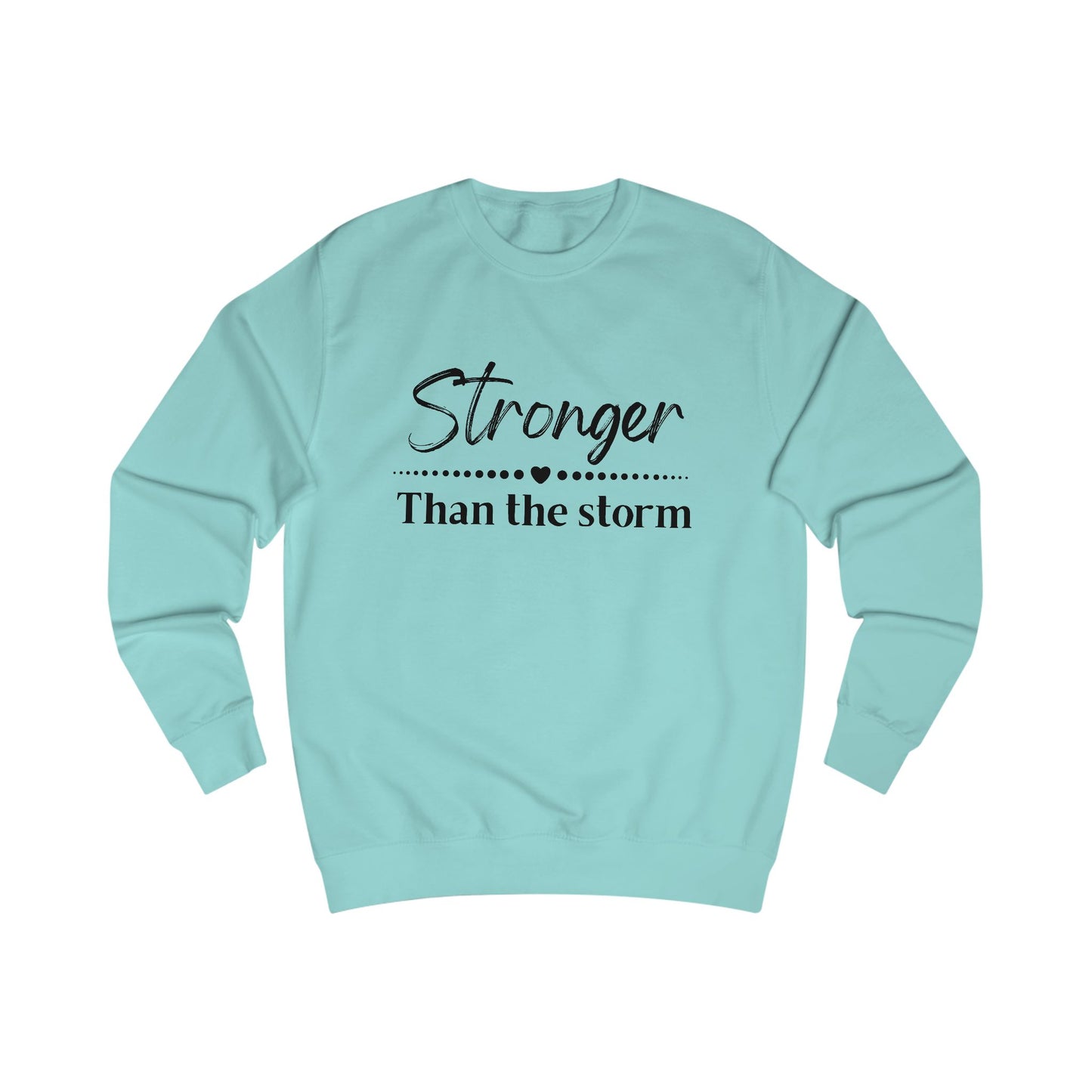 Inspirational Unisex Sweatshirt: "Stronger Than the Storm" - Cozy Gift for Motivational Moments, Casual Wear, Self-Care, Empowerment, [...]