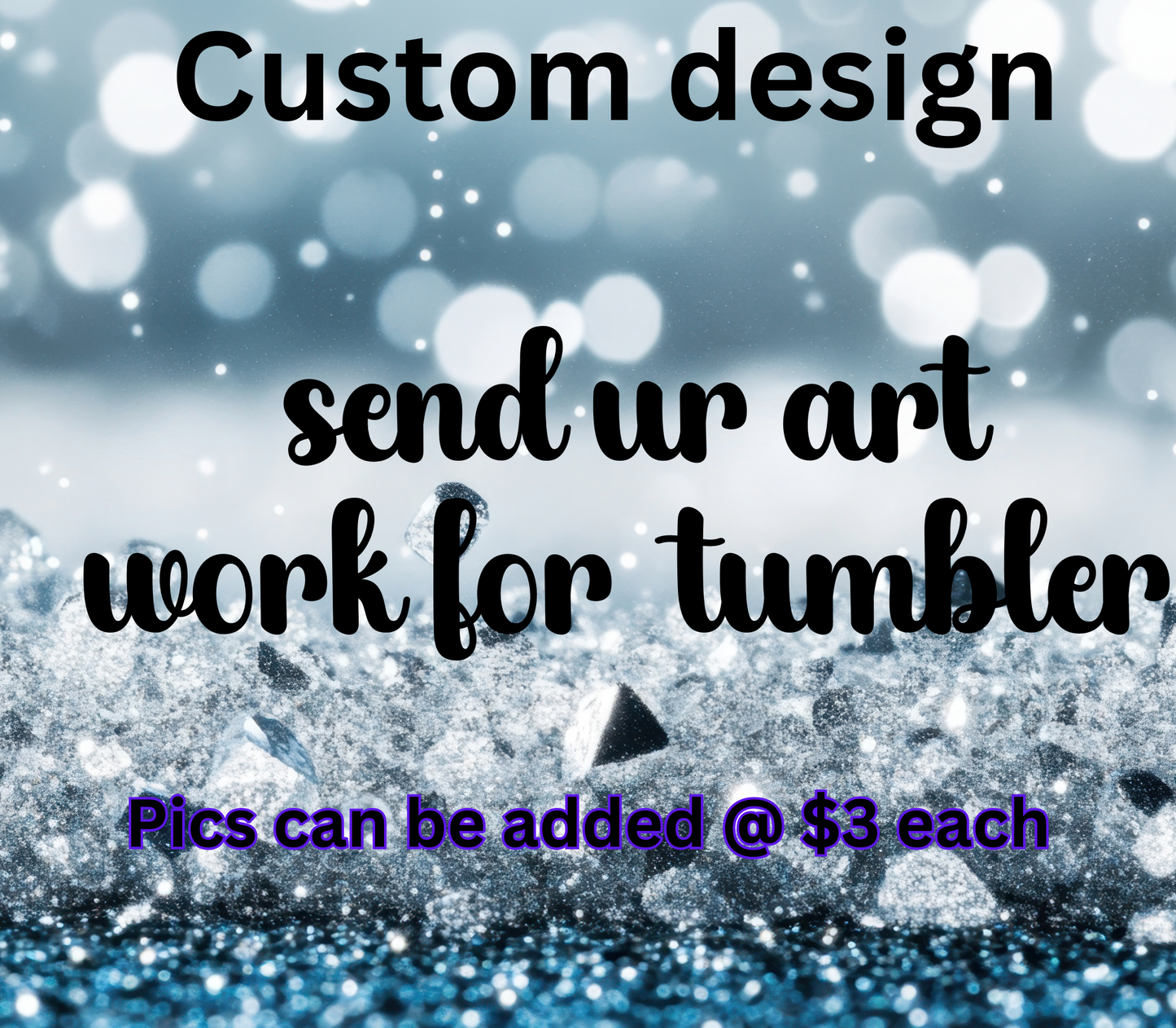 Custom Tumbler (your art work)